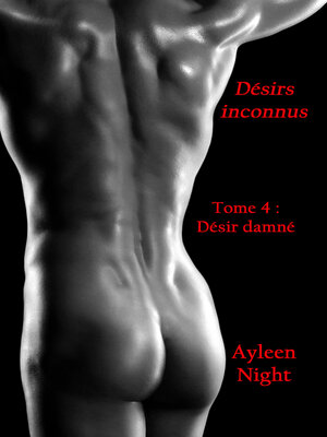 cover image of Désirs inconnus tome 4